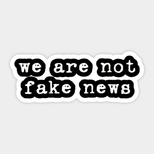 we are not fake news Sticker